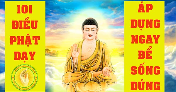 101 Lời Phật Dạy Hay Nhất Trong Cuộc Sống - Áp Dụng Ngay Để Sống Đúng