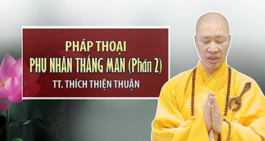 phu-nhan-thang-man-phan-2-thich-thich-thuan
